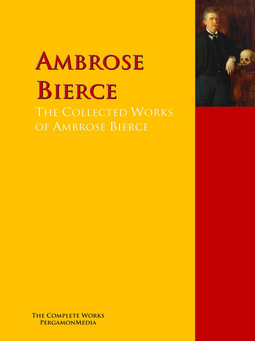 Title details for The Collected Works of Ambrose Bierce by Ambrose Bierce - Wait list